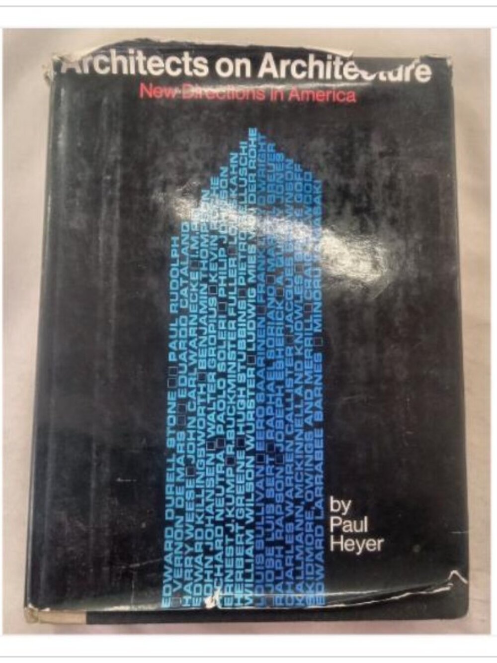 Architects on Architecture: New Directions in America Paul Heyer 1966 Hardcover